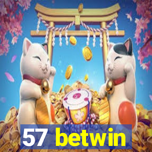 57 betwin